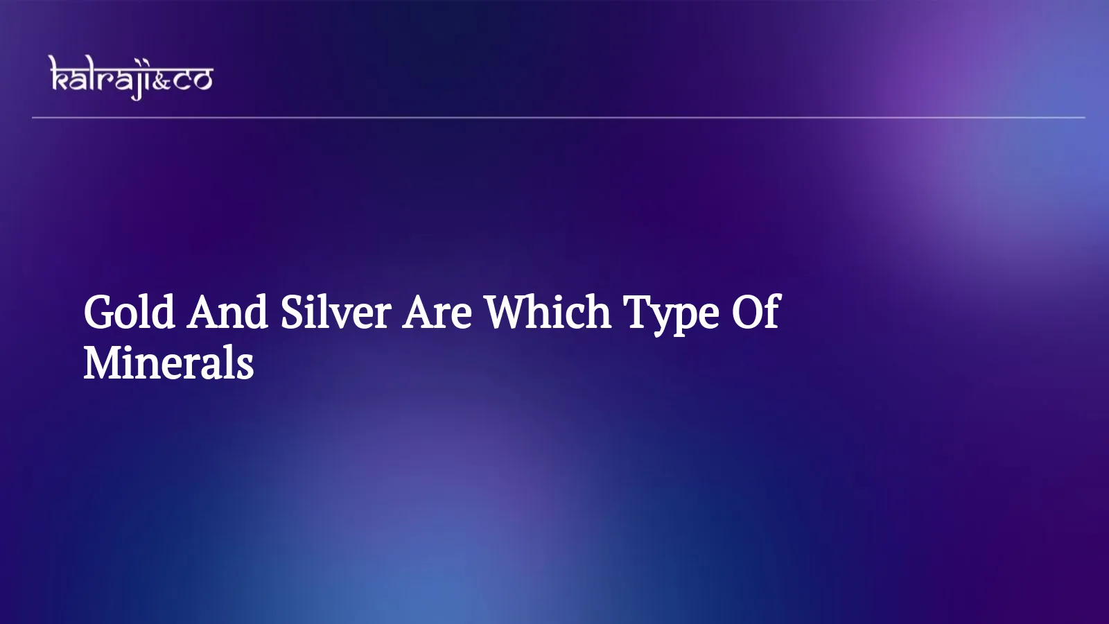 Gold And Silver Are Which Type Of Minerals