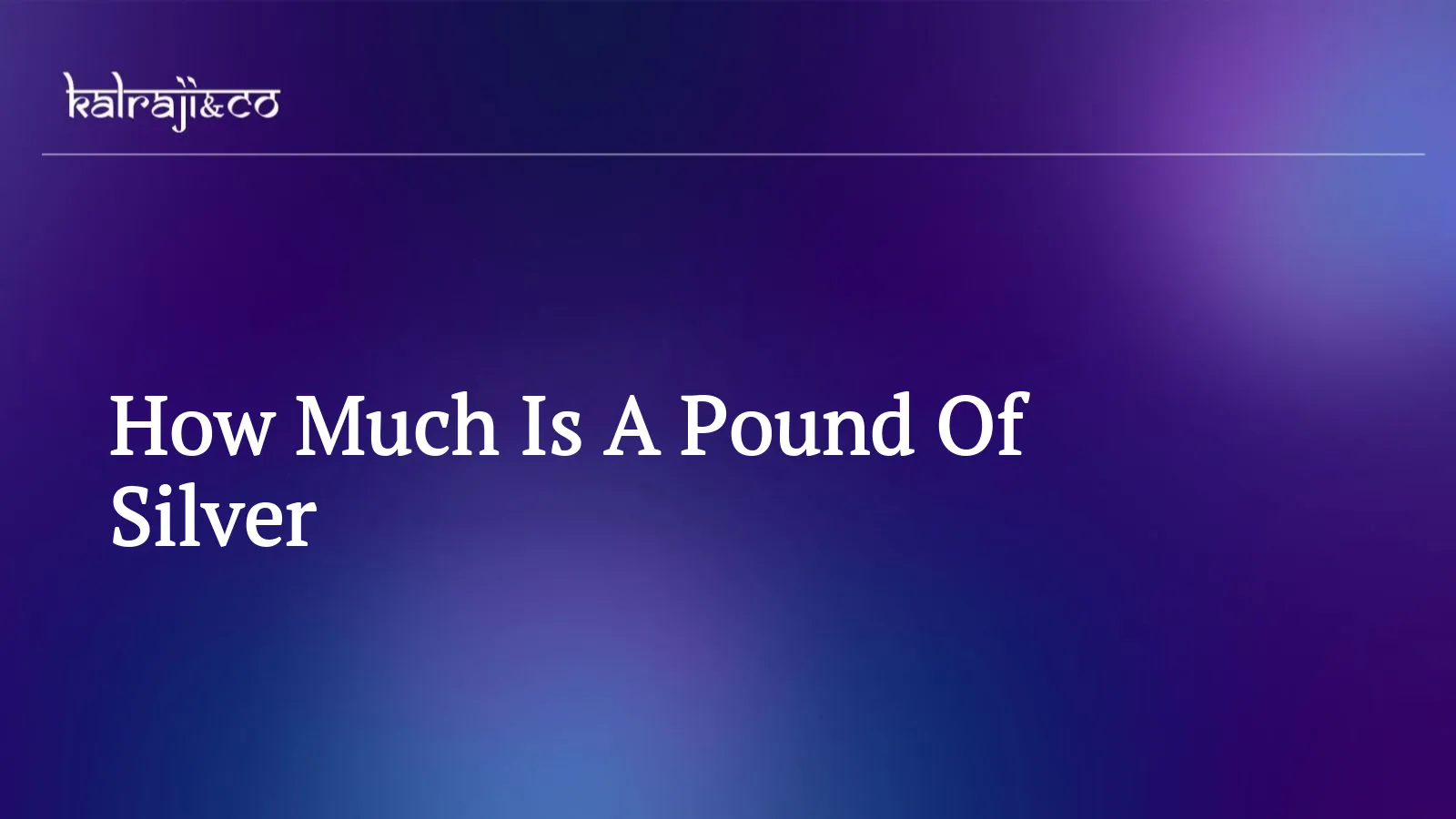 How Much Is A Pound Of Silver