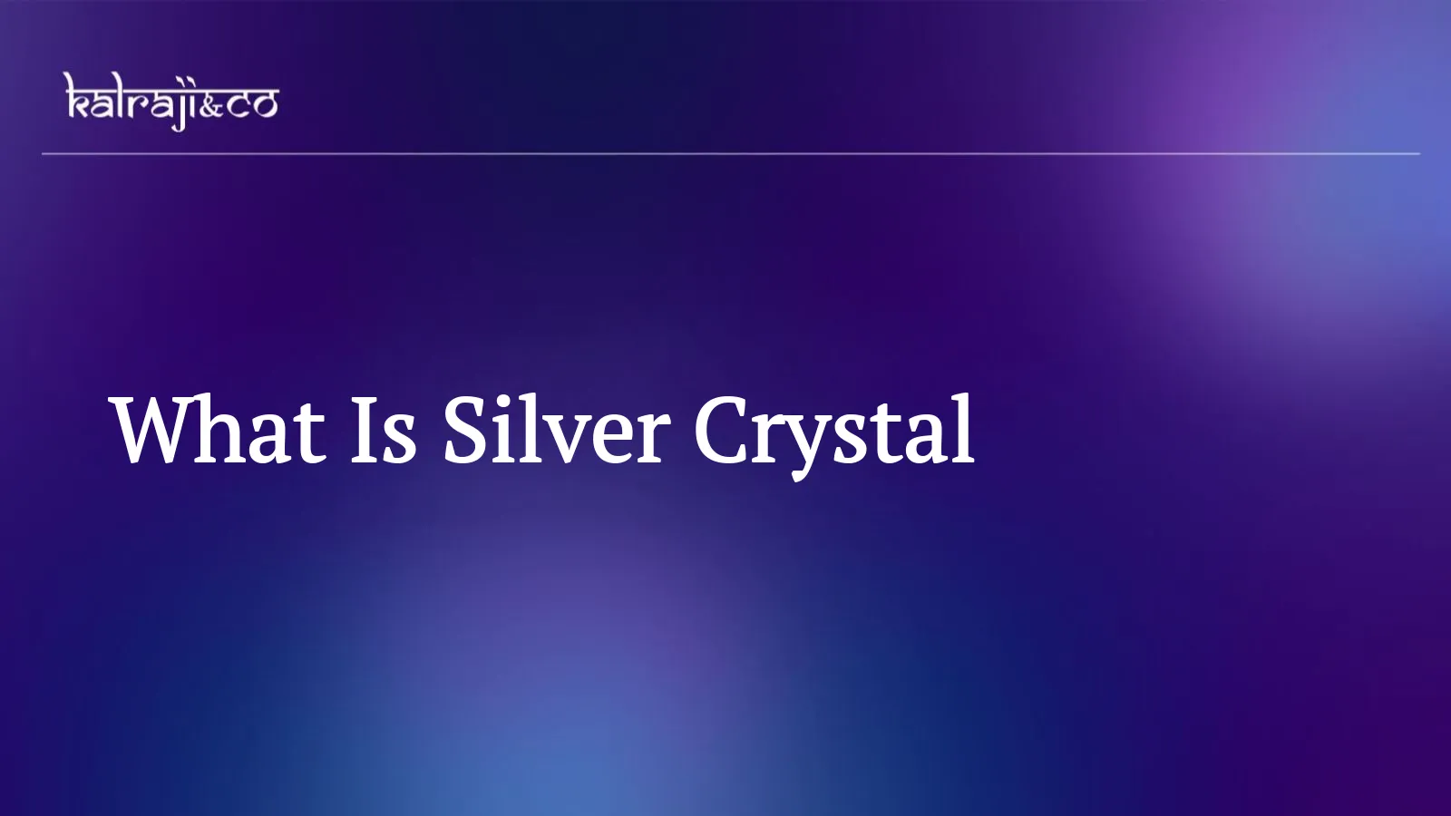 What Is Silver Crystal